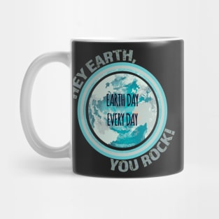 Hey Earth, You Rock! ocean blue Earth day every day, climate change, global warming Mug